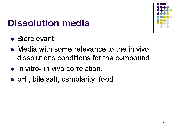 Dissolution media l l Biorelevant Media with some relevance to the in vivo dissolutions