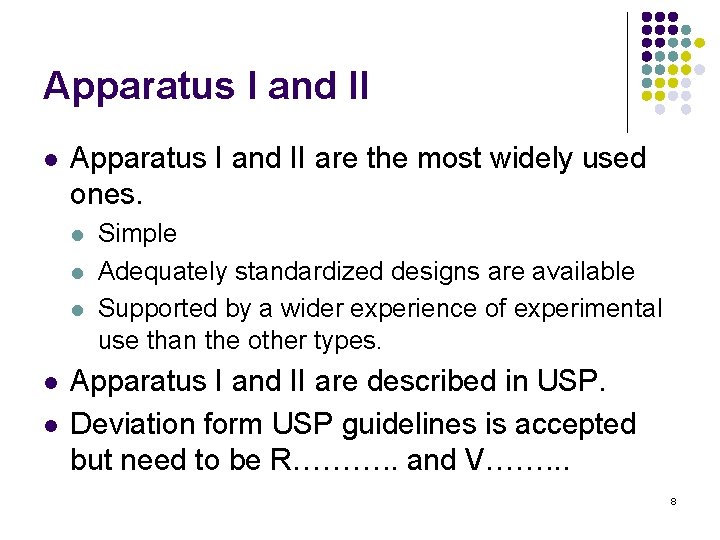Apparatus I and II l Apparatus I and II are the most widely used