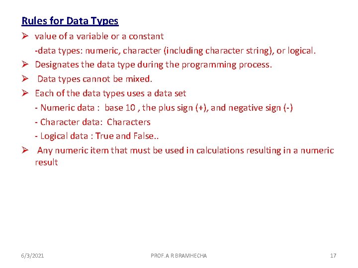 Rules for Data Types Ø value of a variable or a constant -data types: