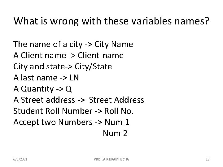 What is wrong with these variables names? The name of a city -> City