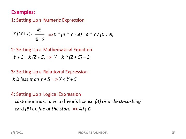 Examples: 1: Setting Up a Numeric Expression =>X * (3 * Y + 4)