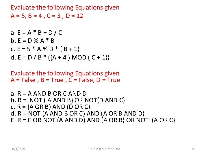 Evaluate the following Equations given A = 5, B = 4 , C =