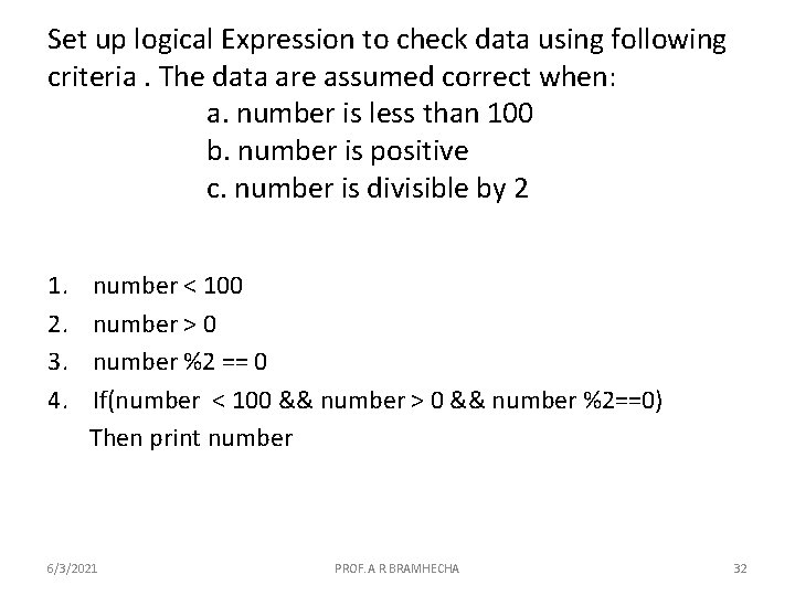 Set up logical Expression to check data using following criteria. The data are assumed
