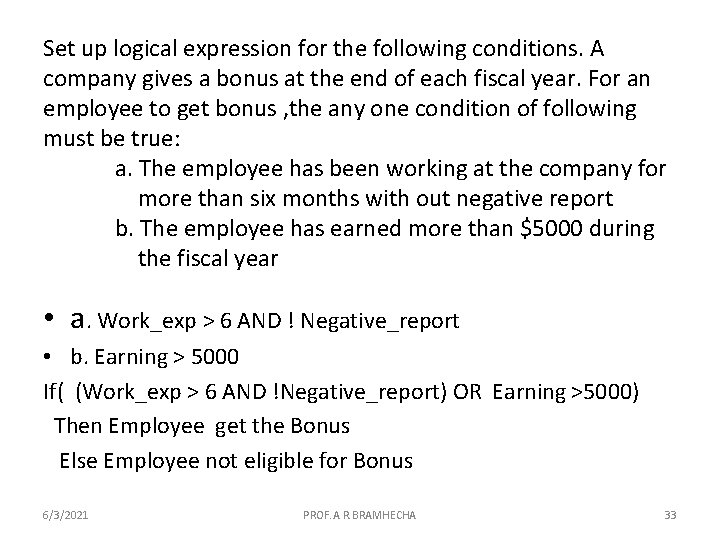 Set up logical expression for the following conditions. A company gives a bonus at