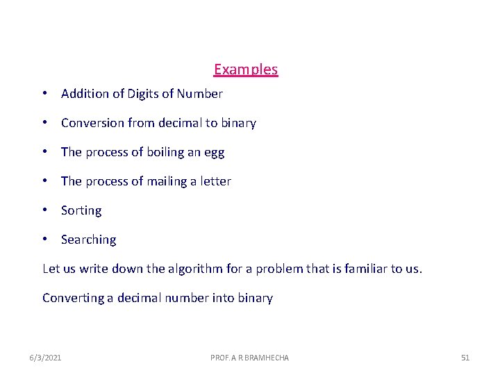 Examples • Addition of Digits of Number • Conversion from decimal to binary •