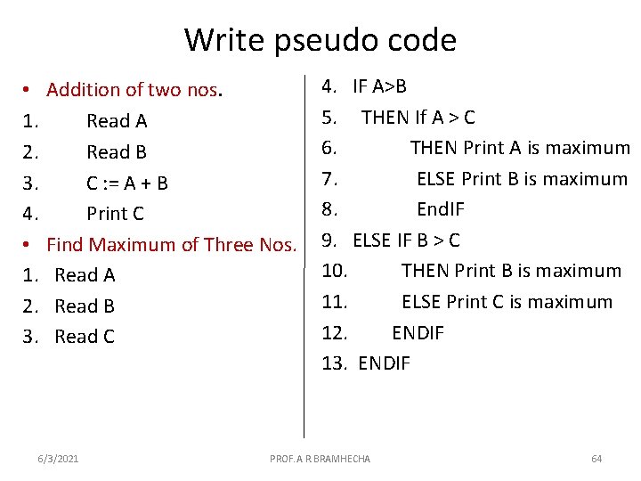 Write pseudo code • 1. 2. 3. 4. • 1. 2. 3. Addition of