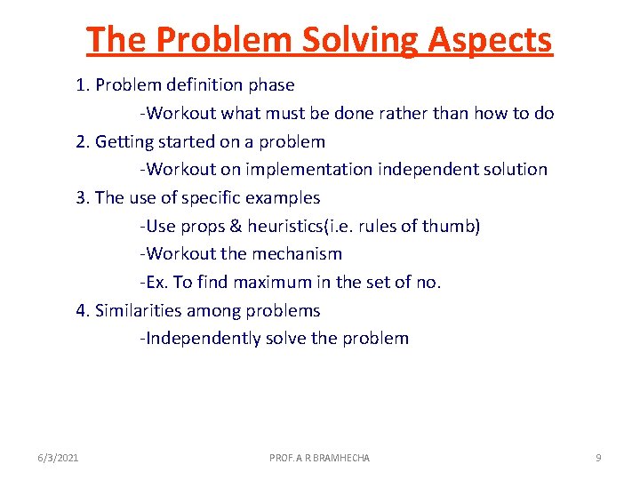 The Problem Solving Aspects 1. Problem definition phase -Workout what must be done rather