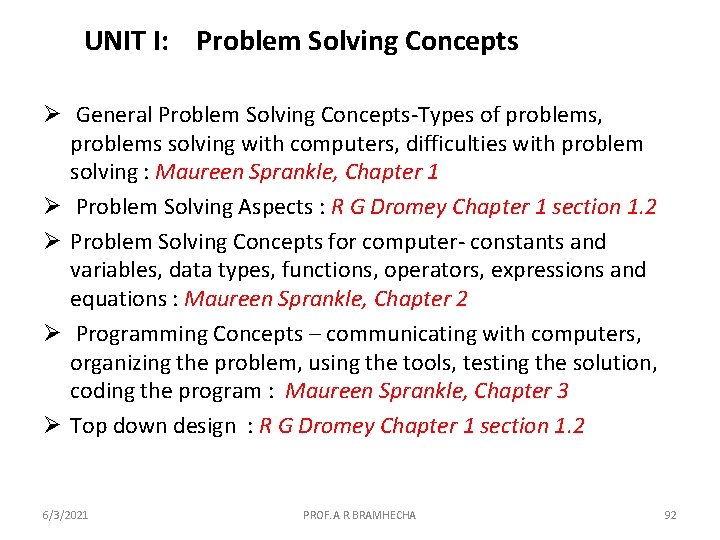 UNIT I: Problem Solving Concepts Ø General Problem Solving Concepts-Types of problems, problems solving