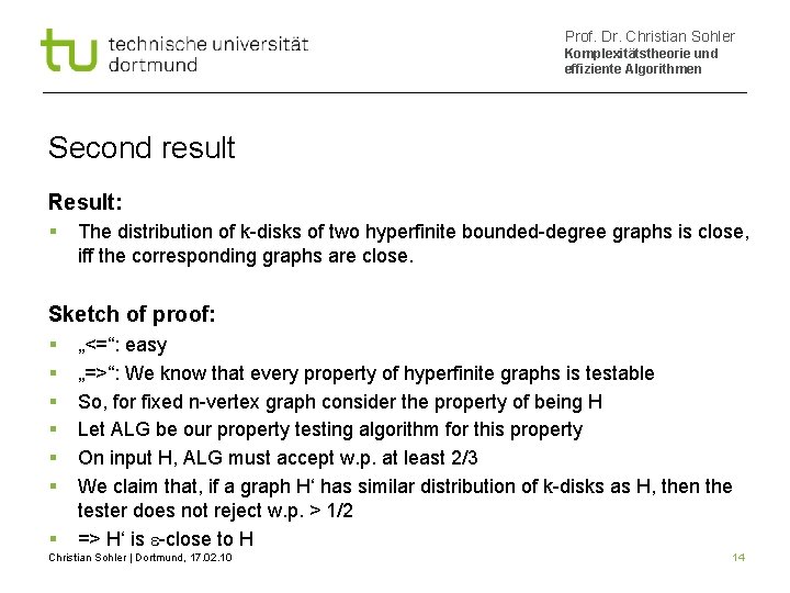 Prof. Dr. Christian Sohler Komplexitätstheorie und effiziente Algorithmen Second result Result: The distribution of