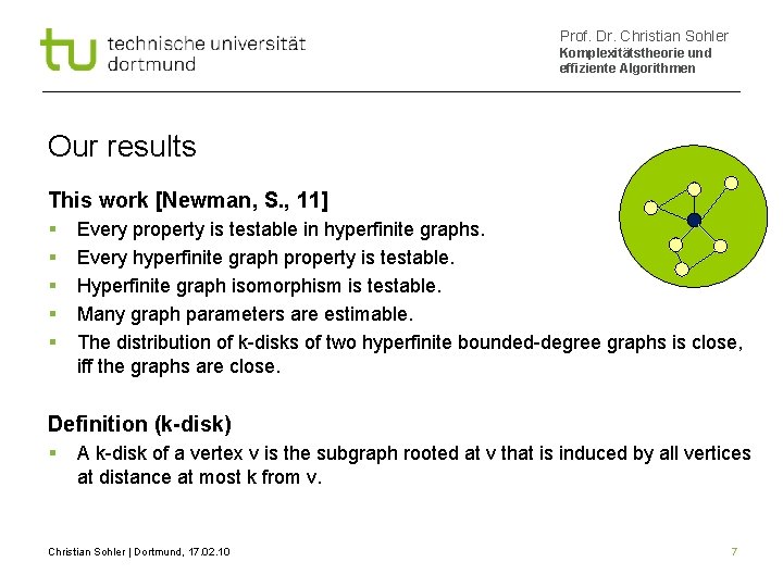Prof. Dr. Christian Sohler Komplexitätstheorie und effiziente Algorithmen Our results This work [Newman, S.