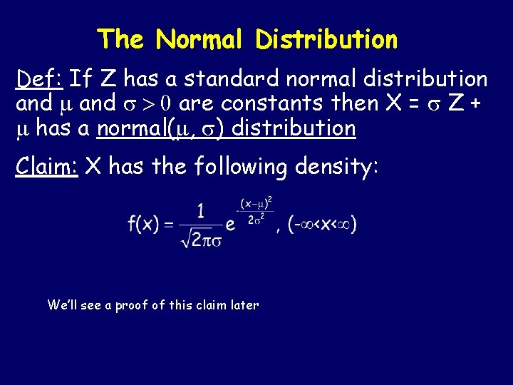 The Normal Distribution Def: If Z has a standard normal distribution and > 0