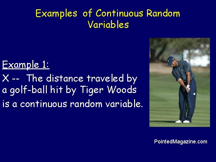 Examples of Continuous Random Variables Example 1: X -- The distance traveled by a