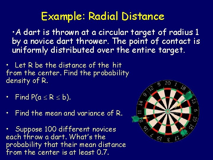 Example: Radial Distance • A dart is thrown at a circular target of radius