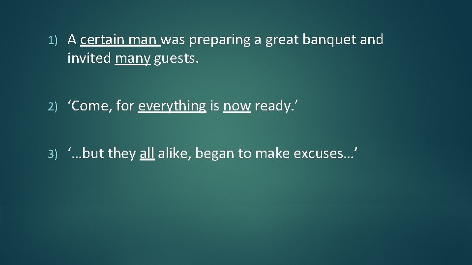 1) A certain man was preparing a great banquet and invited many guests. 2)