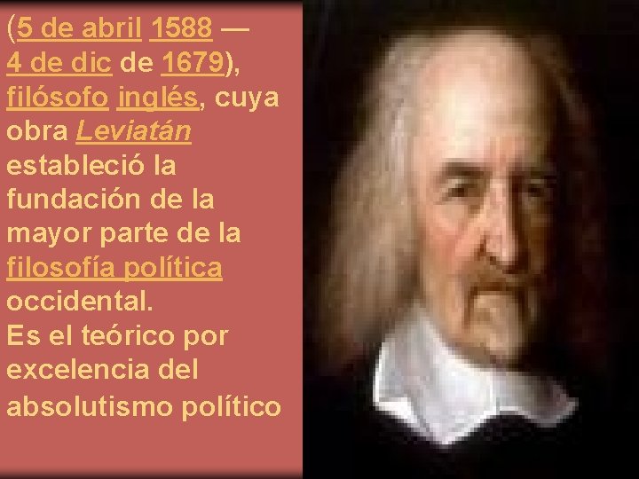 (5 de abril 1588 — 4 de dic de 1679), filósofo inglés, cuya obra