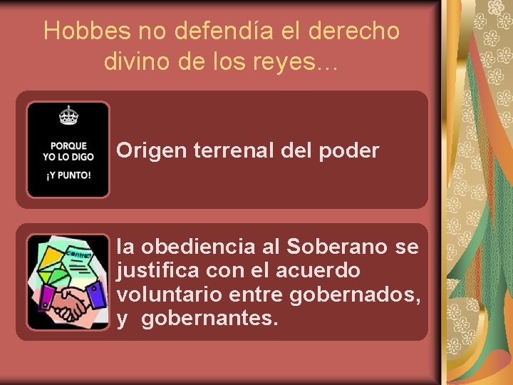 Hobbes no defendía el derecho divino de los reyes… Origen terrenal del poder la