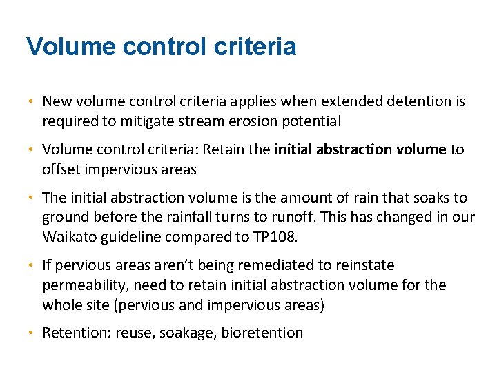 Volume control criteria • New volume control criteria applies when extended detention is required