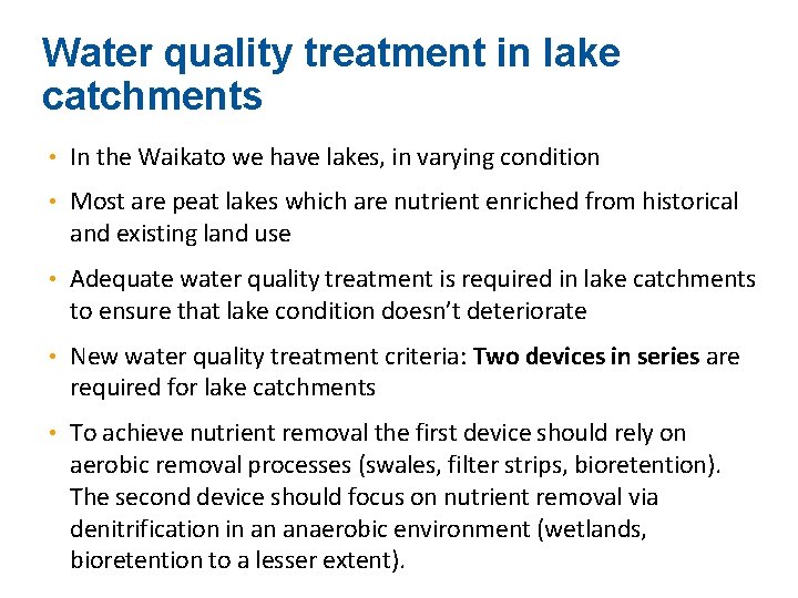 Water quality treatment in lake catchments • In the Waikato we have lakes, in