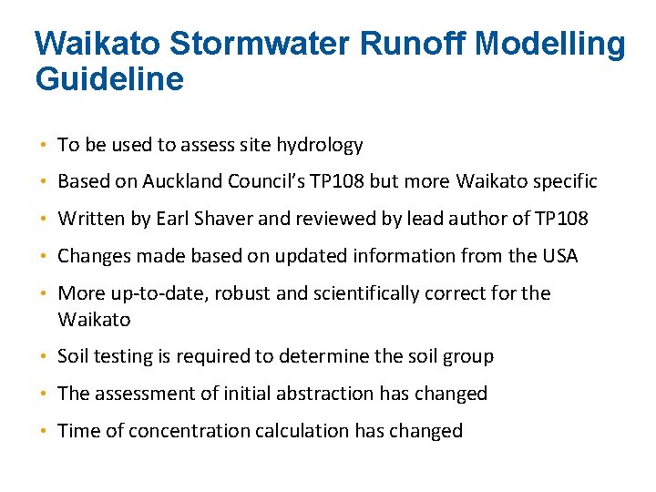 Waikato Stormwater Runoff Modelling Guideline • To be used to assess site hydrology •