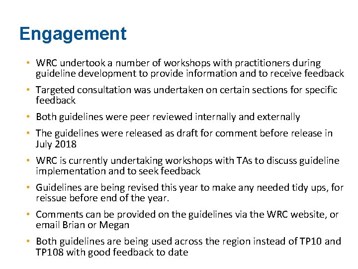 Engagement • WRC undertook a number of workshops with practitioners during guideline development to