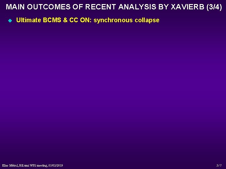 MAIN OUTCOMES OF RECENT ANALYSIS BY XAVIERB (3/4) u Ultimate BCMS & CC ON: