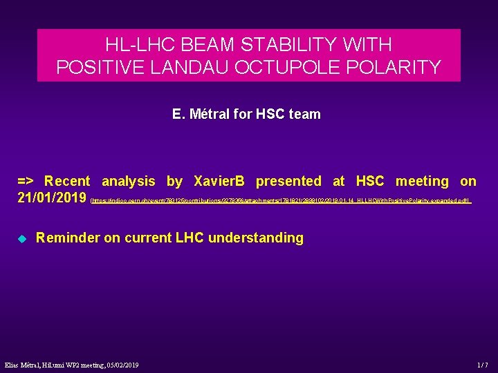 HL-LHC BEAM STABILITY WITH POSITIVE LANDAU OCTUPOLE POLARITY E. Métral for HSC team =>