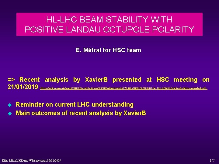 HL-LHC BEAM STABILITY WITH POSITIVE LANDAU OCTUPOLE POLARITY E. Métral for HSC team =>