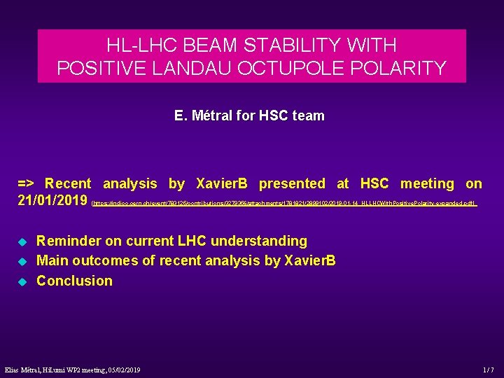 HL-LHC BEAM STABILITY WITH POSITIVE LANDAU OCTUPOLE POLARITY E. Métral for HSC team =>