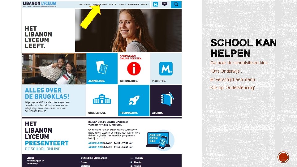 Ga naar de schoolsite en kies: ‘Ons Onderwijs’. Er verschijnt een menu. Klik op