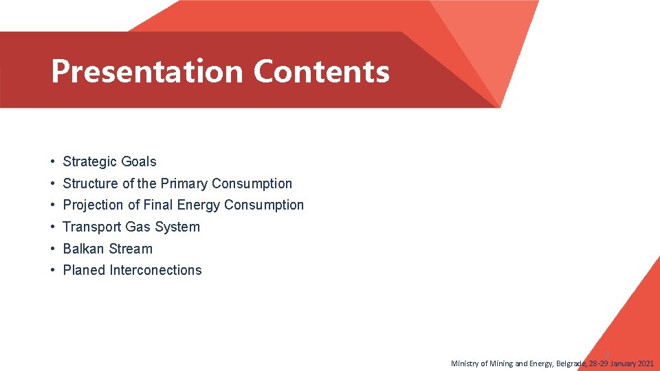 Presentation Contents • Strategic Goals • Structure of the Primary Consumption • Projection of
