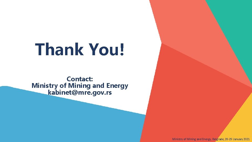 Thank You! Contact: Ministry of Mining and Energy kabinet@mre. gov. rs Ministry of Mining