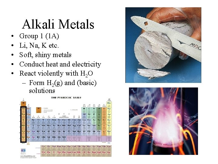 Alkali Metals • • • Group 1 (1 A) Li, Na, K etc. Soft,