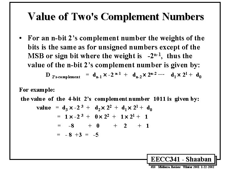 Value of Two's Complement Numbers • For an n-bit 2’s complement number the weights