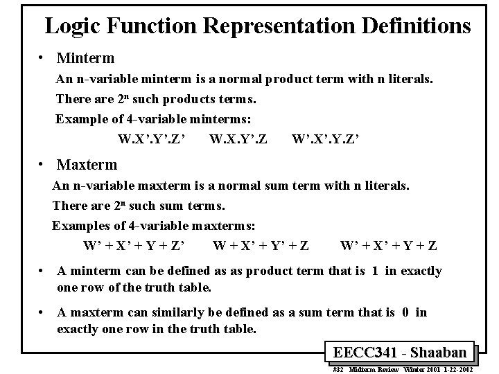 Logic Function Representation Definitions • Minterm An n-variable minterm is a normal product term