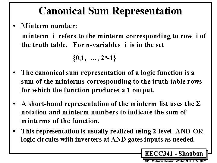 Canonical Sum Representation • Minterm number: minterm i refers to the minterm corresponding to