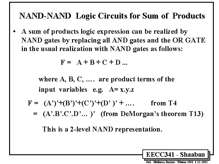 NAND-NAND Logic Circuits for Sum of Products • A sum of products logic expression