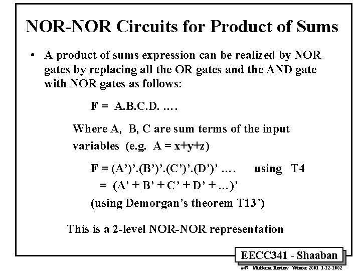 NOR-NOR Circuits for Product of Sums • A product of sums expression can be