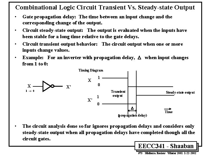 Combinational Logic Circuit Transient Vs. Steady-state Output • • Gate propagation delay: The time