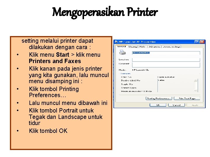 Mengoperasikan Printer • • • setting melalui printer dapat dilakukan dengan cara : Klik