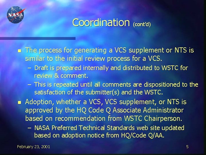 Coordination (cont’d) n The process for generating a VCS supplement or NTS is similar