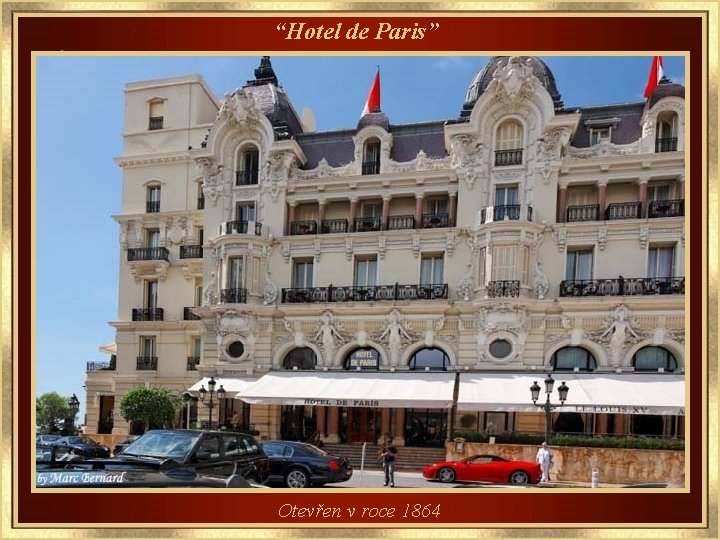 “Hotel de Paris” Otevřen v roce 1864 
