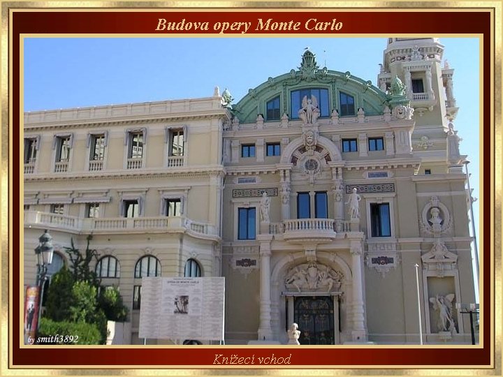 Budova opery Monte Carlo Knížecí vchod 