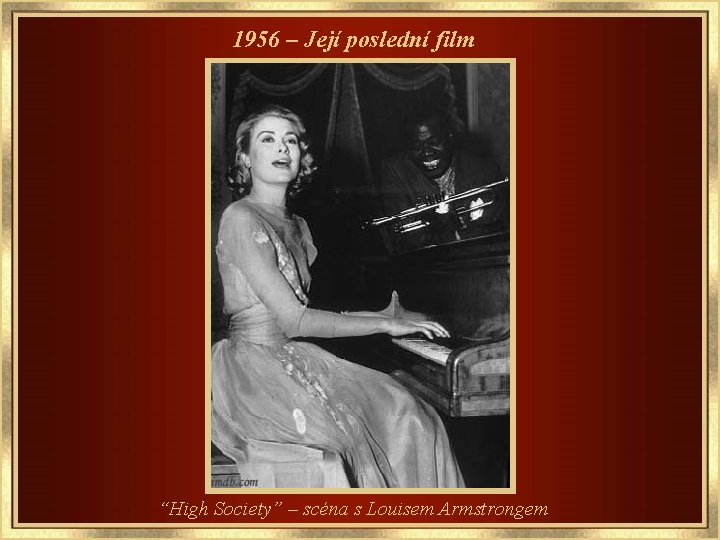 1956 – Její poslední film “High Society” – scéna s Louisem Armstrongem 