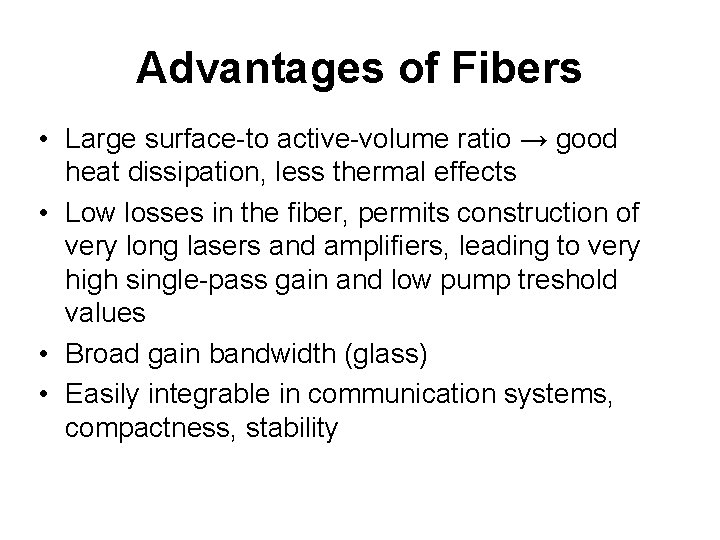 Advantages of Fibers • Large surface-to active-volume ratio → good heat dissipation, less thermal
