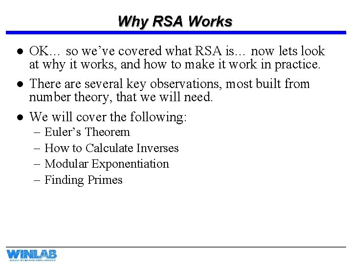 Why RSA Works l l l OK… so we’ve covered what RSA is… now