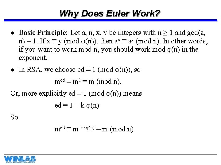 Why Does Euler Work? l Basic Principle: Let a, n, x, y be integers