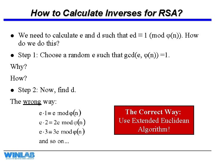 How to Calculate Inverses for RSA? l We need to calculate e and d