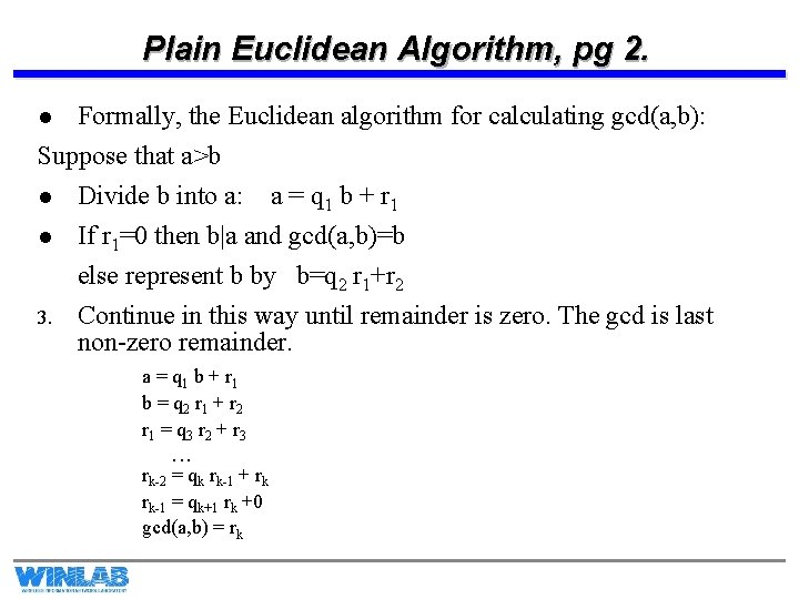 Plain Euclidean Algorithm, pg 2. Formally, the Euclidean algorithm for calculating gcd(a, b): Suppose