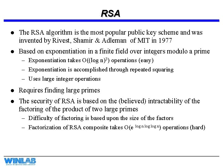 RSA l The RSA algorithm is the most popular public key scheme and was