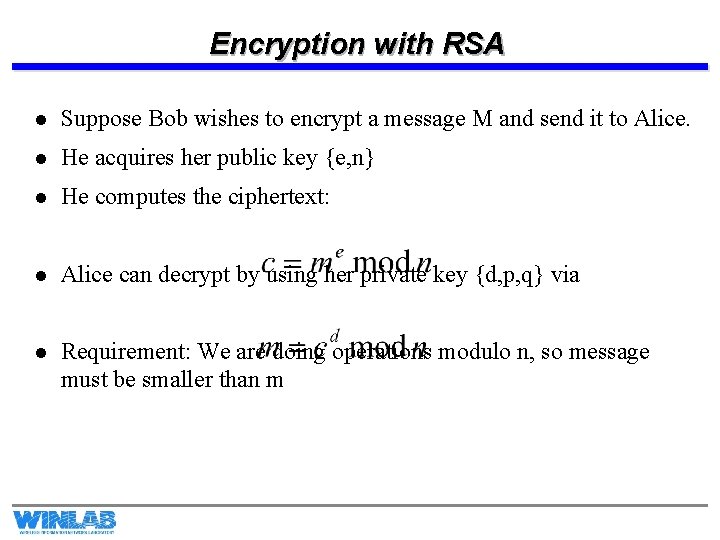 Encryption with RSA l Suppose Bob wishes to encrypt a message M and send